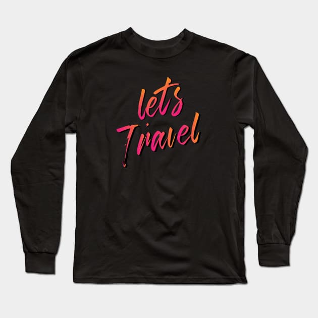 Let's Travel Long Sleeve T-Shirt by joeymono